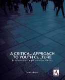 Critical Approach to Youth Culture Its Influence and Implications for Ministry cover art