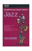 NPR Curious Listener's Guide to Jazz 2002 9780399527944 Front Cover