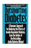 Outsmarting Diabetes A Dynamic Approach for Reducing the Effects of Insulin-Dependent Diabetes 1994 9780471346944 Front Cover