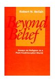 Beyond Belief Essays on Religion in a Post-Traditionalist World