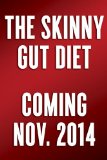 Skinny Gut Diet Balance Your Digestive System for Permanent Weight Loss 2014 9780553417944 Front Cover