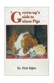 Grown-up's Guide to Guinea Pigs 2000 9780595141944 Front Cover