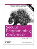Secure Programming Cookbook for C and C++ Recipes for Cryptography, Authentication, Input Validation and More 2003 9780596003944 Front Cover