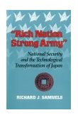 Rich Nation, Strong Army National Security and the Technological Transformation of Japan  9780801499944 Front Cover