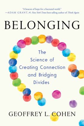 Belonging The Science of Creating Connection and Bridging Divides  9781324065944 Front Cover