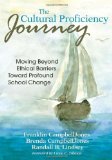 Cultural Proficiency Journey Moving Beyond Ethical Barriers Toward Profound School Change cover art