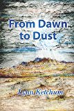 From Dawn to Dust 2011 9781463652944 Front Cover