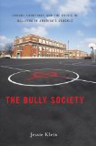 Bully Society School Shootings and the Crisis of Bullying in America's Schools cover art