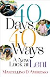 40 Days, 40 Ways A New Look at Lent  9781616368944 Front Cover