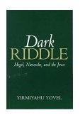Dark Riddle Hegel, Nietzsche, and the Jews cover art