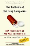 Truth about the Drug Companies How They Deceive Us and What to Do about It 2005 9780375760945 Front Cover