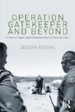 Operation Gatekeeper and Beyond The War on Illegals and the Remaking of the U. S. - Mexico Boundary cover art