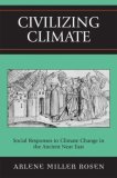 Civilizing Climate Social Responses to Climate Change in the Ancient near East cover art