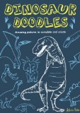 Dinosaur Doodles Amazing Pictures to Complete and Create 2011 9780762438945 Front Cover
