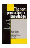 New Production of Knowledge The Dynamics of Science and Research in Contemporary Societies  9780803977945 Front Cover