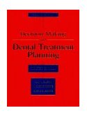 Decision Making in Dental Treatment Planning 2nd 9780815141945 Front Cover