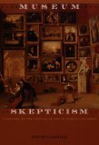 Museum Skepticism A History of the Display of Art in Public Galleries cover art