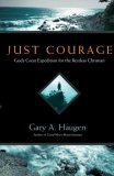 Just Courage God's Great Expedition for the Restless Christian cover art