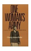 One Woman's Army A Black Officer Remembers the Wac 1995 9780890966945 Front Cover