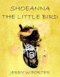 Shoeanna the Little Bird 2006 9781425923945 Front Cover