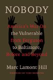 Nobody: America's War on Its Vulnerable from Ferguson to Baltimore and Beyond  9781501124945 Front Cover