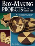 Box-Making Projects for the Scroll Saw 30 Woodworking Projects That Are Surprisingly Easy to Make 2006 9781565232945 Front Cover
