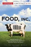 Food, Inc. : a Participant Guide How Industrial Food Is Making Us Sicker, Fatter, and Poorer-And What You Can Do about It cover art