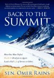 Back to the Summit How One Man Defied Death and Paralysis to Again Lead a Full Life of Service to Others 2011 9781614480945 Front Cover