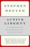 Active Liberty Interpreting Our Democratic Constitution 2006 9780307274946 Front Cover