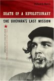 Death of a Revolutionary Che Guevara's Last Mission 2007 9780393330946 Front Cover