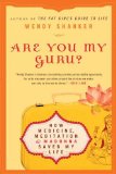Are You My Guru? How Medicine, Meditation and Madonna Saved My Life 2010 9780451229946 Front Cover