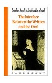 Interface Between the Written and the Oral  9780521337946 Front Cover