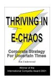 Thriving in E-Chaos Corporate Strategy for Uncertain Times cover art