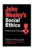 John Wesley's Social Ethics Praxis and Principles cover art