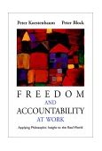 Freedom and Accountability at Work Applying Philosophic Insight to the Real World cover art