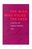Man Who Killed the Deer A Novel of Pueblo Indian Life cover art