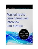 Mastering the Semi-Structured Interview and Beyond From Research Design to Analysis and Publication