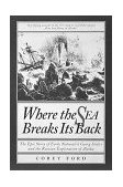 Where the Sea Breaks Its Back The Epic Story of the Early Naturalist Georg Steller and the Russian Exploration of Alaska 2nd 2003 Reprint  9780882403946 Front Cover