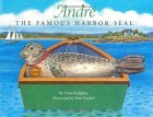 Andre the Famous Harbor Seal 2003 9780892725946 Front Cover