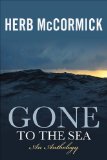 Gone to the Sea An Anthology 2011 9780939837946 Front Cover