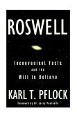 Roswell Inconvenient Facts and the Will to Believe 2001 9781573928946 Front Cover
