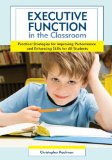 Executive Function in the Classroom Practical Strategies for Improving Performance and Enhancing Skills for All Students