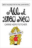 All I Know Now Wonderings and Advice on Making Friends, Making Mistakes, Falling in (and Out of) Love, and Other Adventures in Growing up Hopefully  9781615192946 Front Cover
