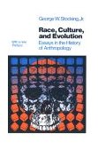 Race, Culture, and Evolution Essays in the History of Anthropology cover art