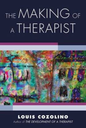 Making of a Therapist A Practical Guide for the Inner Journey  9780393713947 Front Cover