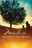Miracle on Voodoo Mountain: A Young Woman's Remarkable Story of Pushing Back the Darkness for the Children of Haiti  9780529110947 Front Cover