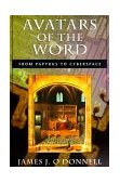 Avatars of the Word From Papyrus to Cyberspace 2000 9780674001947 Front Cover