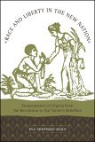 Race and Liberty in the New Nation Emancipation in Virginia from the Revolution to Nat Turner's Rebellion  9780807131947 Front Cover