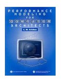 Performance Modeling for Computer Architects 1995 9780818670947 Front Cover