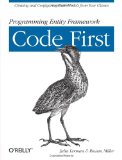 Programming Entity Framework: Code First Creating and Configuring Data Models from Your Classes cover art